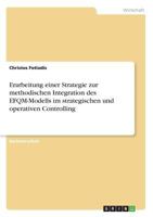 Erarbeitung einer Strategie zur methodischen Integration des EFQM-Modells im strategischen und operativen Controlling 3668486360 Book Cover