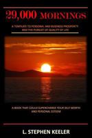29,000 Mornings: A Template to Personal and Business Prosperity and the Pursuit of Quality of Life 1979439737 Book Cover