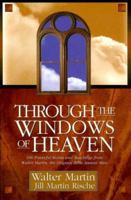 Through the Windows of Heaven: 100 Powerful Stories and Teachings from Walter Martin, the Original Bible Answer Man 0805420312 Book Cover