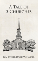 A Tale of 3 Churches B0GDTWKM4R Book Cover