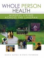 Whole Person Health: Mindful Living Across the Lifespan 1524934178 Book Cover