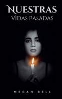 Nuestras Vidas Pasadas (Taking Care of You) (Spanish Edition) B0DWTTTG1D Book Cover