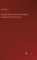 Catalogo delle monete antiche Italiane medievali, Greche e Romane (Italian Edition) 3385059356 Book Cover