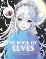 The Book of Elves: Coloring Book for Teens and Adults B0C523YLVF Book Cover