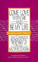 Come Love with Me and Be My Life: The Complete Romantic Poetry of Peter Williams 093158003X Book Cover