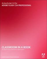 ActionScript 3.0 for Adobe Flash CS4 Professional Classroom in a Book 0321579216 Book Cover