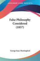 False Philosophy Considered (1857) 1165329980 Book Cover