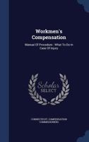 Workmen's Compensation: Manual Of Procedure: What To Do In Case Of Injury 1021780278 Book Cover