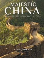Majestic China: Landscapes Architecture Culture Peaks B0GQQZ3RRJ Book Cover