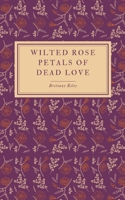 Wilted Rose Petals of Dead Love 9358361409 Book Cover