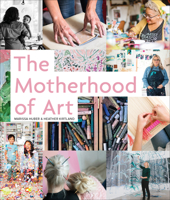 The Motherhood of Art 0764359185 Book Cover