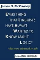 Everything that Linguists have Always Wanted to Know about Logic . . . But Were Ashamed to Ask 0226556115 Book Cover