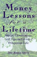 Money Lessons for a Lifetime: Stories, Observations, and Tips on Living a Prosperous Life 0793125499 Book Cover