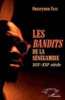 Les bandits de la Sénégambie XIXe -XXIe siècle (Harmattan Sénégal) (French Edition) 2343223750 Book Cover