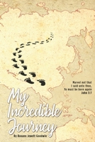 My Incredible Journey 1632212420 Book Cover