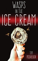 Wasps in the Ice Cream 1947879537 Book Cover
