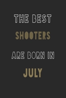 The Best shooters are Born in July journal: 6*9 Lined Diary Notebook, Journal or Planner and Gift with 120 pages 1676889558 Book Cover