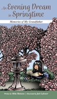 An Evening Dream in Springtime: Memories of My Grandfather 1951565630 Book Cover
