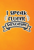 I Speak Fluent Sarcasm: Orange Grunge Print Sassy Mom Journal / Snarky Notebook 1677398582 Book Cover