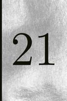 21: A Beautiful 21th Birthday Gift And Keepsake To Write Down Special Moments 1791951406 Book Cover