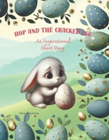 Hop and the Cracked Egg: An Inspirational Short Story B0CWV7C6FD Book Cover
