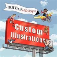 AuthorHouse: Custom Illustrations 1425941826 Book Cover