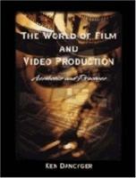 World of Film and Video Production: Aesthetics and Practice 0155028618 Book Cover