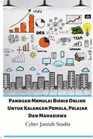 Panduan Memulai Bisnis Online Untuk Kalangan Pemula, Pelajar Dan Mahasiswa 0368841103 Book Cover