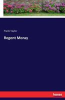 Regent Moray .. 3337278329 Book Cover