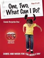 One, Two, What Can I Do?: Dance and Music for the Whole Day 1605540404 Book Cover