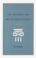 The Argument and the Action of Plato's Laws 0226777065 Book Cover