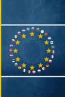 EU Flag: European Union Remainer Forever / Anti Brexit Notebook / Journal for People Against Brexit / Voted Britain Stay / Don't Want to Leave Europe / Christmas, Birthday, Political Satire / Parody S 1697439977 Book Cover