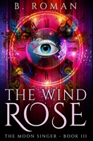 The Wind Rose: Large Print Edition 486752753X Book Cover