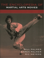 The Encyclopedia of Martial Arts Movies 0810841606 Book Cover