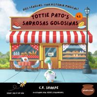 Tottie Pato's Sabrosas Golosinas (To Be Or Not To Bee Series) (Spanish Edition) 1956097554 Book Cover