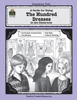 A Guide for Using The Hundred Dresses in the Classroom 157690136X Book Cover