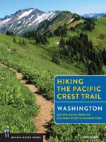 Hiking the Pacific Crest Trail: Washington: Section Hiking from the Columbia River to Manning Park 1594858748 Book Cover