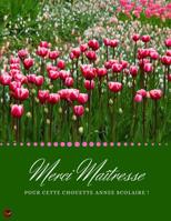 Merci Ma�tresse Pour Cette Chouette Ann�e Scolaire ! 1074125045 Book Cover