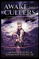 Awake The Cullers: Birth Of Heroes, Rise Of Monsters 1715383230 Book Cover