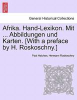 Afrika. Hand-Lexikon. Mit ... Abbildungen Und Karten. [with a Preface by H. Roskoschny.] Dritter Band 0274633531 Book Cover