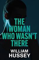 The Woman Who Wasn't There 144486260X Book Cover
