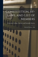 Constitution, By-laws, and List of Members [microform]: Revised October, 1886 1014854431 Book Cover