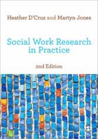 Social Work Research in Practice: Ethical and Political Contexts 1446200795 Book Cover