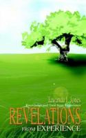Revelations from Experience: Knowledge and Gain from Experience 141400687X Book Cover