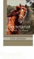 Secretariat: The Red Freak, The Miracle 1680032895 Book Cover