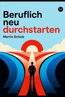 Beruflich neu durchstarten: Karriere neu gestalten, Chancen nutzen und mit klaren Strategien erfolgreich durchstarten (SuccessVault Verlag) (German Edition) B0FQ791L9D Book Cover