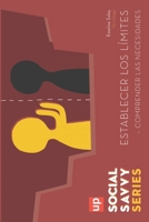 Social Savvy Series – Establecer los límites - Comprender las necesidades: Aprender a comunicar las necesidades y los límites individuales a través de ... de la vida cotidiana (Spanish Edition) B0HNZSZH3F Book Cover