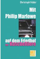 Mit Philip Marlowe auf dem Friedhof der Kuscheltiere 1546866221 Book Cover