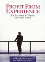 Profit From Experience: A guide to knowing yourself and influencing others 1934738263 Book Cover