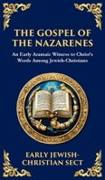 The Gospel of the Nazarenes: A Lost Testament of Jewish-Christian Wisdom (Deluxe Hardbound Edition) 1804216801 Book Cover